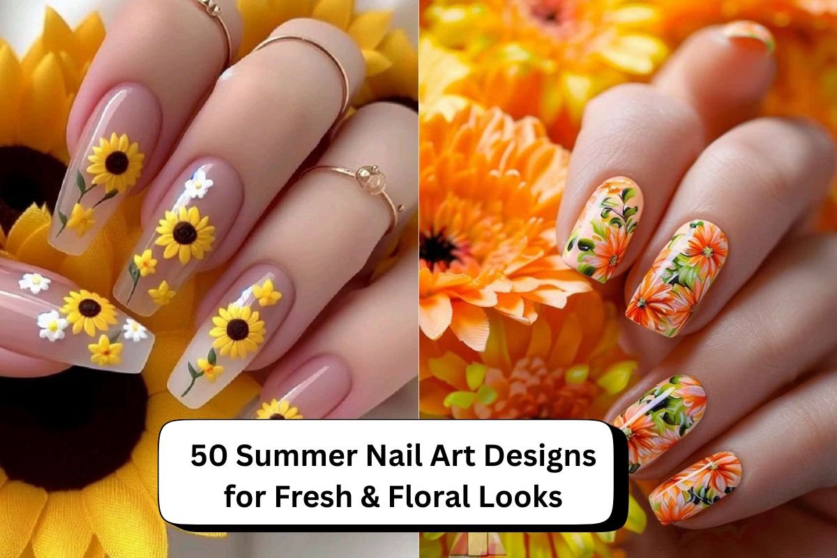 50 Summer Nail Art Designs for Fresh & Floral Looks