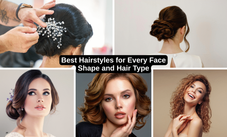 Best Hairstyles for Every Face Shape and Hair Type